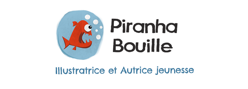Piranha Bouille | illustratrice, Autrice et Blogueuse